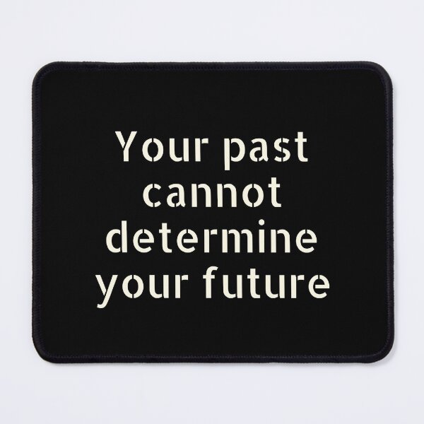 Item preview, Your past cannot determine your future - Life changing quotes designed and sold by DigitalArtTrend.