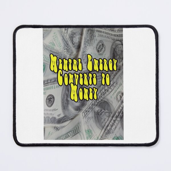 Item preview, MENTAL ENERGY CONVERTS TO MONEY designed and sold by CUTESTUFFnow.