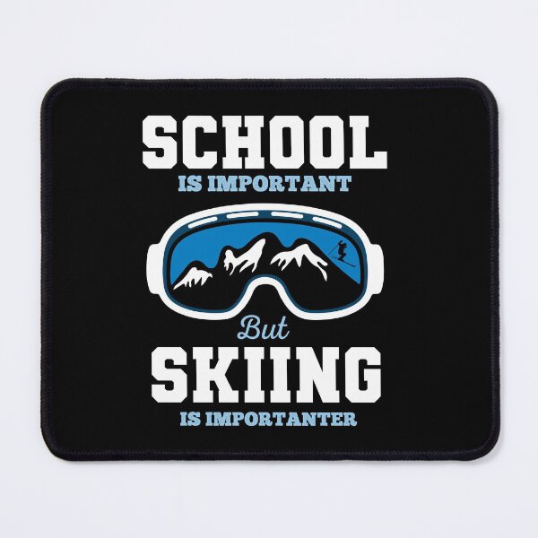 Item preview, School Is Important But Skiing Is Importanter designed and sold by Mustapha ALAHAYANE.