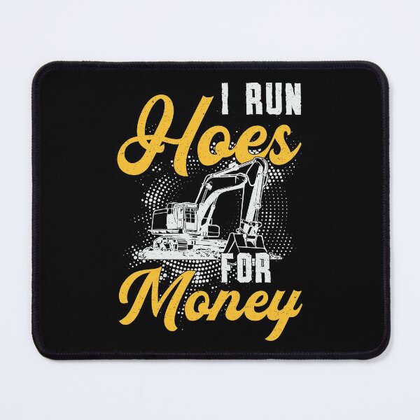 Item preview, Excavator I Run Hoes For Money Construction Worker designed and sold by tshirtconcepts.
