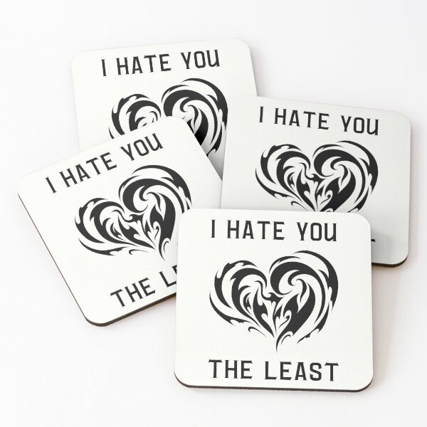 Item preview, I Hate You the Least. White designed and sold by trendingatees.