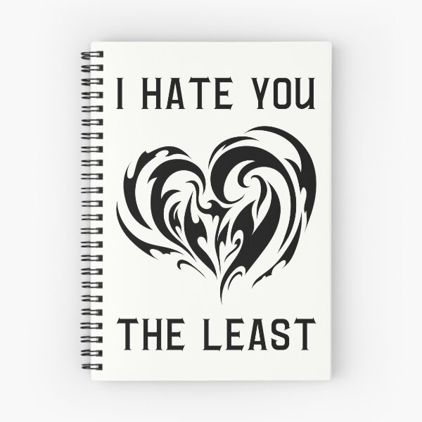 Item preview, I Hate You the Least. White designed and sold by trendingatees.