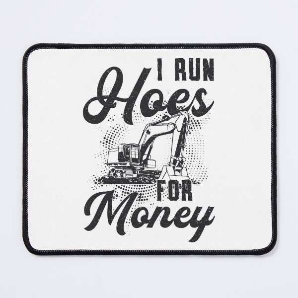 Item preview, Construction Worker Excavator I Run Hoes For Money designed and sold by tshirtconcepts.
