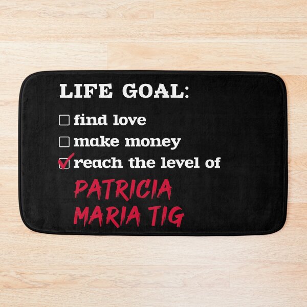 Item preview, Life goal - Patricia Maria Tig designed and sold by 2Girls1Shirt.