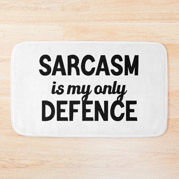 Item preview, Sarcasm Is My Only Defence designed and sold by StoreMix23.