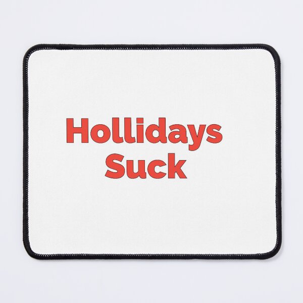 Item preview, Hollidays suck designed and sold by BellsPainting.