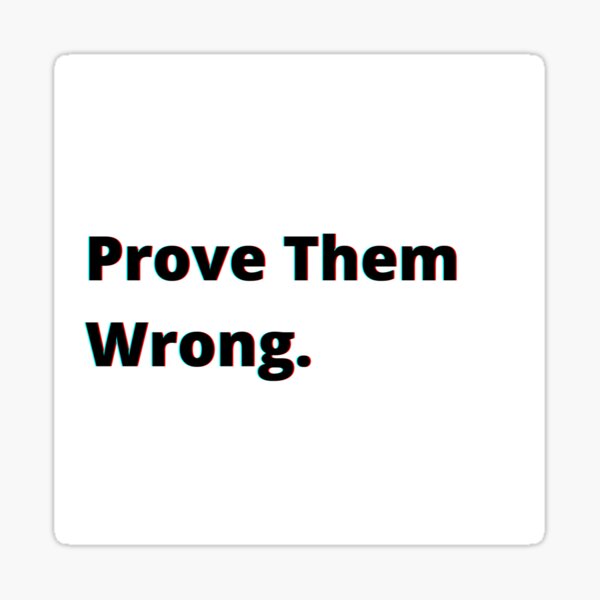 Item preview, Prove them wrong. designed and sold by PostiveText.