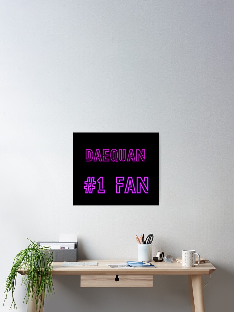 Thumbnail 2 of 3, Poster, Daequan #1 fan designed and sold by 2Girls1Shirt.