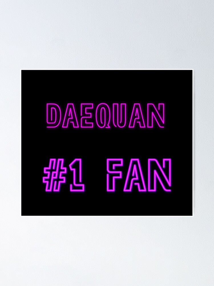 Thumbnail 1 of 3, Poster, Daequan #1 fan designed and sold by 2Girls1Shirt.
