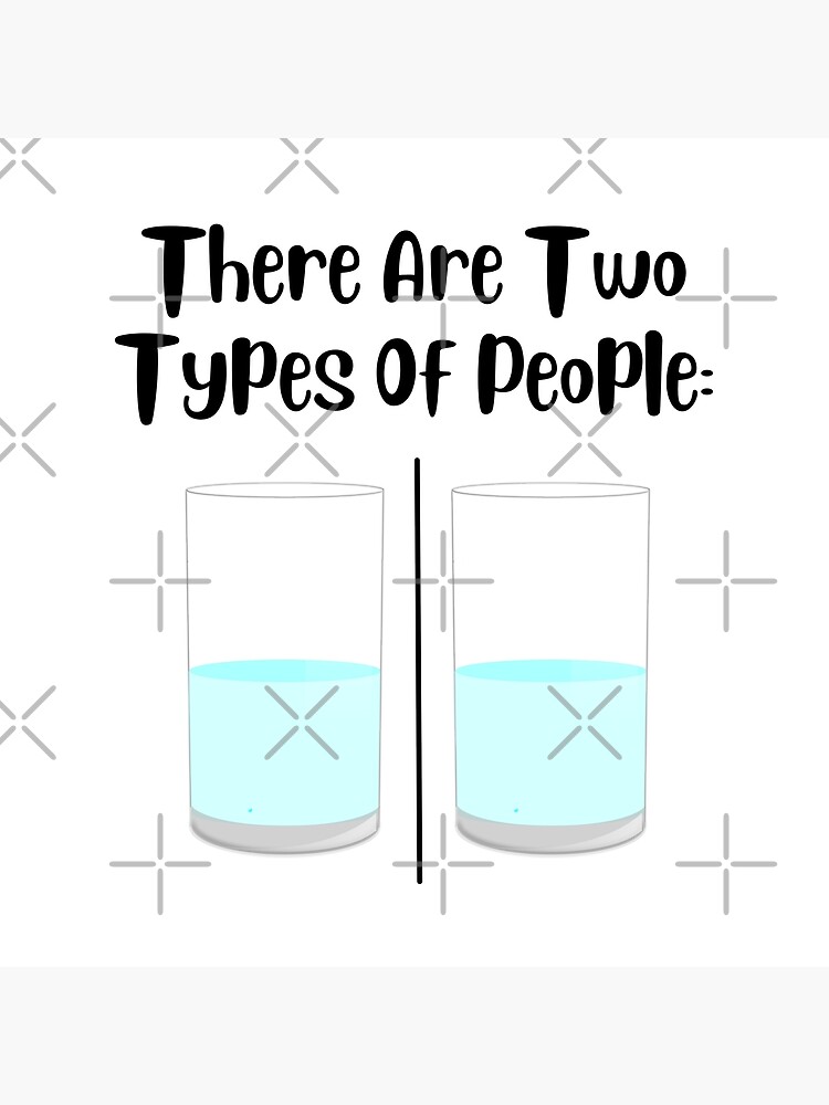 "Glass Half Full VS Glass Half Empty " Poster by Aleximagining Redbubble