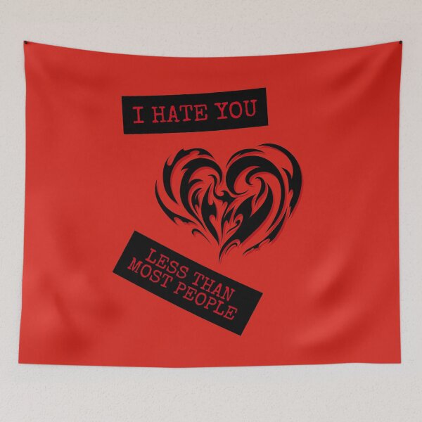 Item preview, I Hate You Less than Most People designed and sold by trendingatees.
