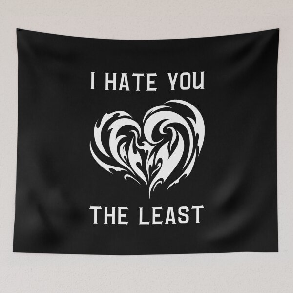 Item preview, I Hate You the Least. Black designed and sold by trendingatees.