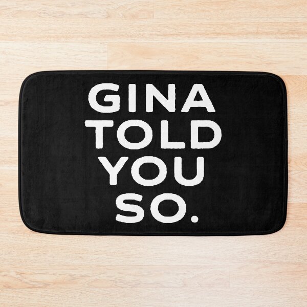 Item preview, Gina Told You So. designed and sold by Elliepearson.