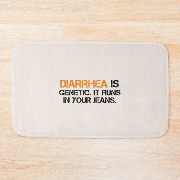 Item preview, diarrhea is genetic. it runs in your jeans designed and sold by medbouk1.