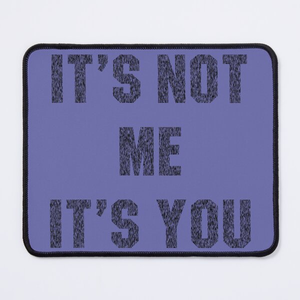 Item preview, It's not me, it's you pixelated designed and sold by Handstand365.