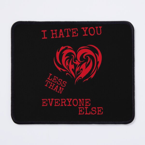 Item preview, I Hate You Less than Everyone Else. Black designed and sold by trendingatees.