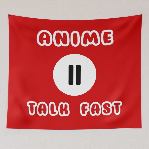 Item preview, Anime Paused Talk Fast designed and sold by Ruwans.