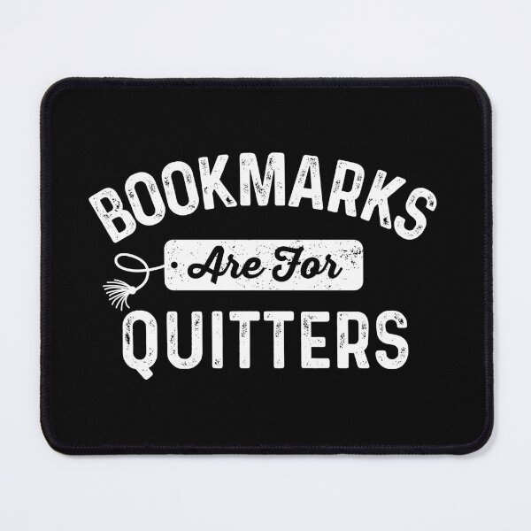 Item preview, Bookmarks Are For Quitters designed and sold by AdventureTee.