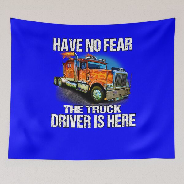 Item preview, Big Rig Trucker Have No Fear The Truck Driver Is Here designed and sold by fantasticdesign.