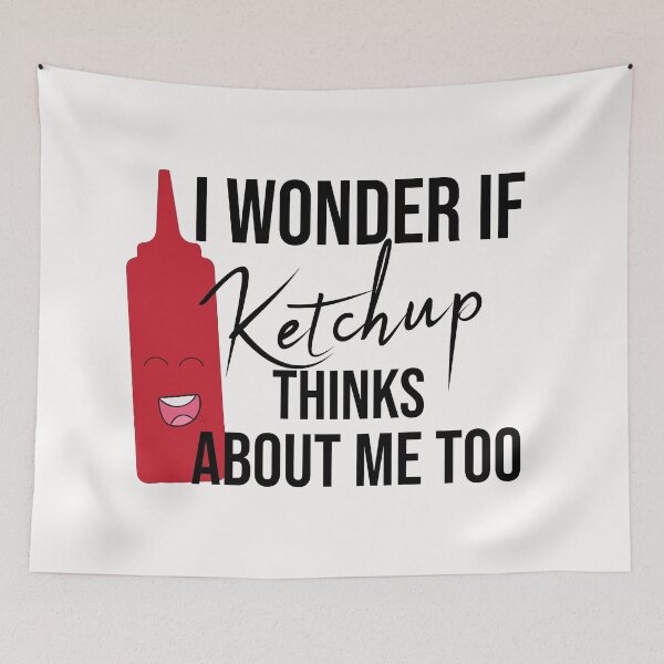 Item preview, I Wonder If Ketchup Thinks About Me Too funny gift for ketchup lovers designed and sold by Mer Yem.