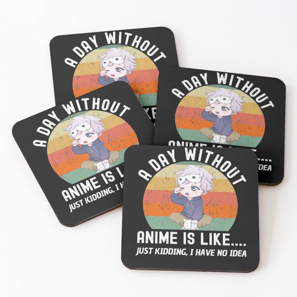 Item preview, A Day Without Anime Is Like Just Kidding designed and sold by Club7Studios.