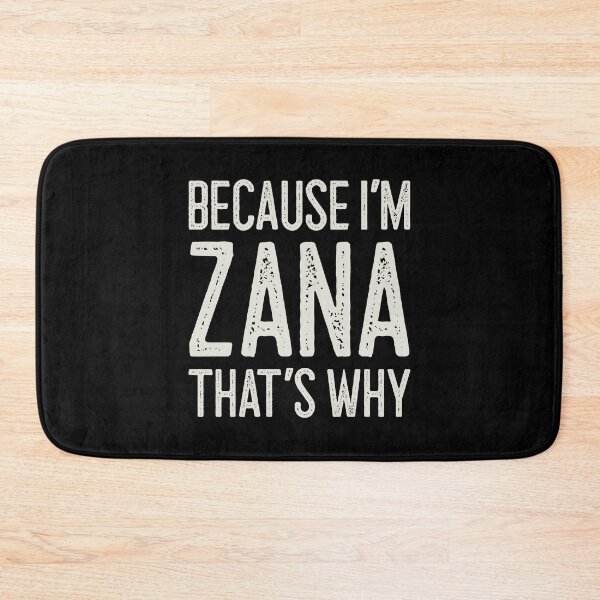 Item preview, Because I’m Zana That’s Why Funny Personalized Name designed and sold by MariosNydras.