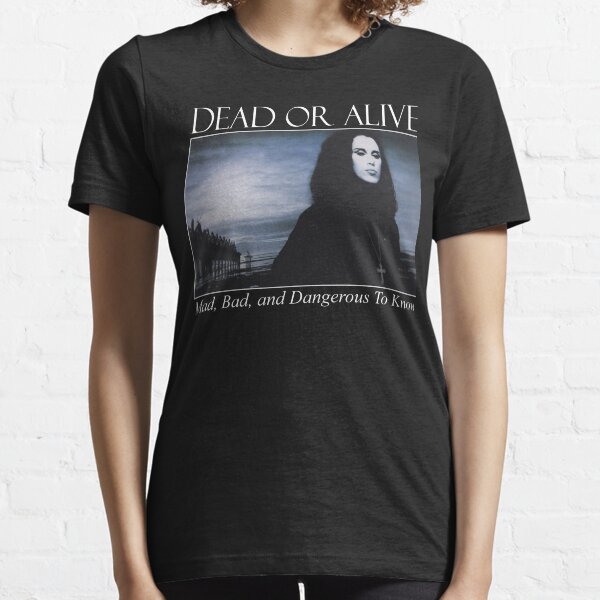 DEAD OR ALIVE - BAND Essential T-Shirt