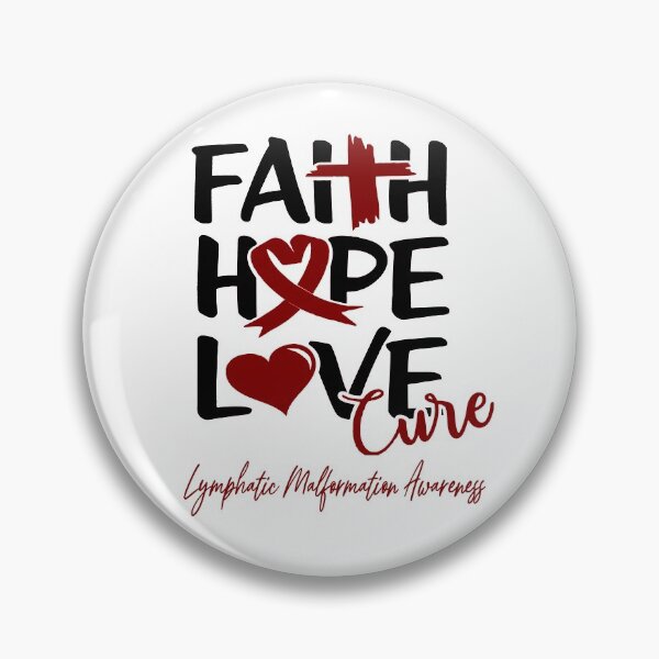 Item preview, Faith Hope Love Cure Lymphatic Malformation Awareness designed and sold by Grooffos.