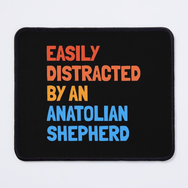 Item preview, Easily Distracted By An Anatolian Shepherd Funny Dog Gift designed and sold by Guarddogdrive.