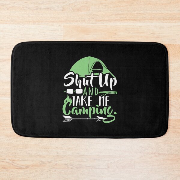 Item preview, Shut Up and Take Me Camping designed and sold by rbtee8.