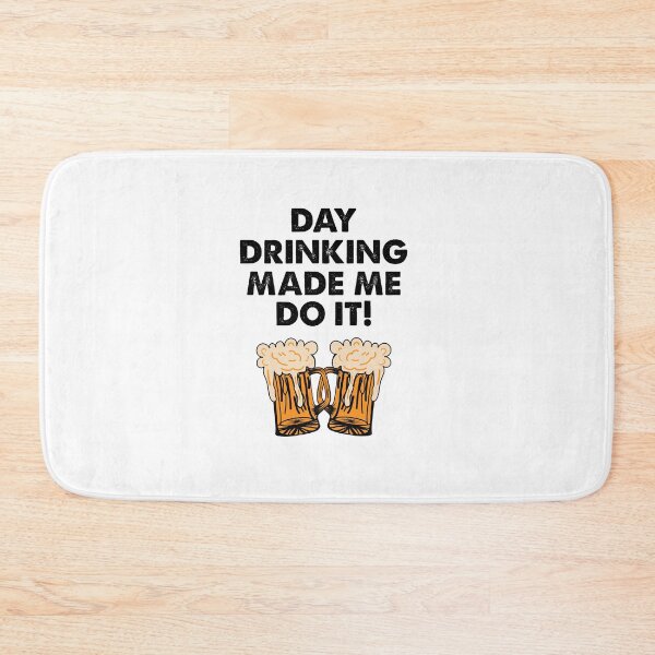 Item preview, Day Drinking Made Me Do It, I Support Day Drinking designed and sold by SportyDogShop.