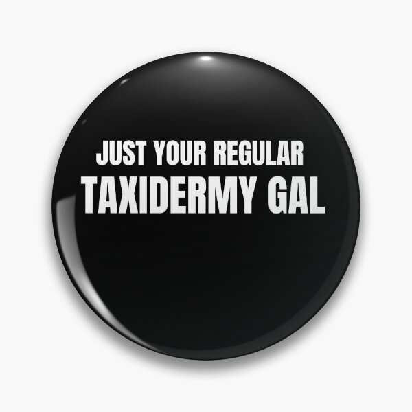 Item preview, Just Your Regular Taxidermy Gal | Gift for Taxidermist designed and sold by Brimwood.