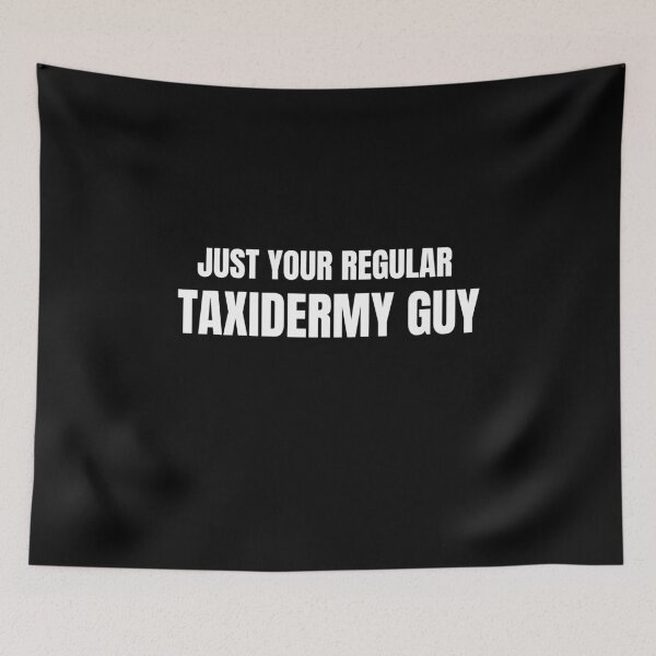 Item preview, Just Your Regular Taxidermy Guy | Gift for Taxidermist designed and sold by Brimwood.