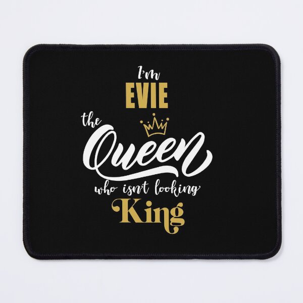 Item preview, name EVIE  "I'm the EVIE Queen who isn't looking King, Funny Birthday Gift Idea designed and sold by cheslie-style.