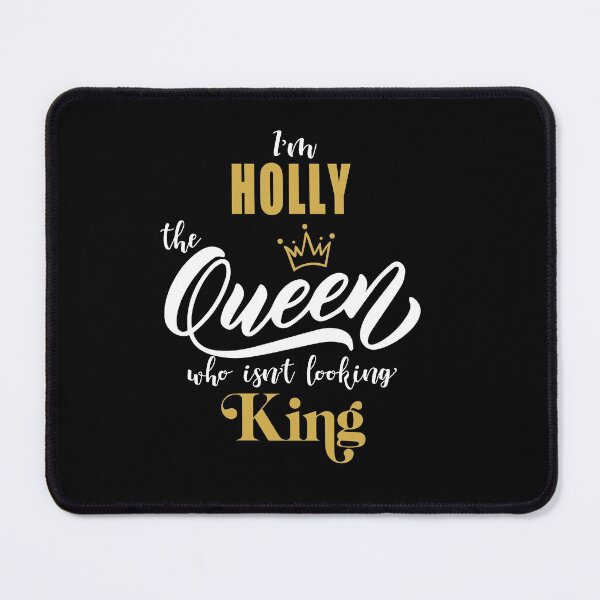 Item preview, name HOLLY "I'm the HOLLY Queen who isn't looking King, Funny Birthday Gift Idea designed and sold by cheslie-style.