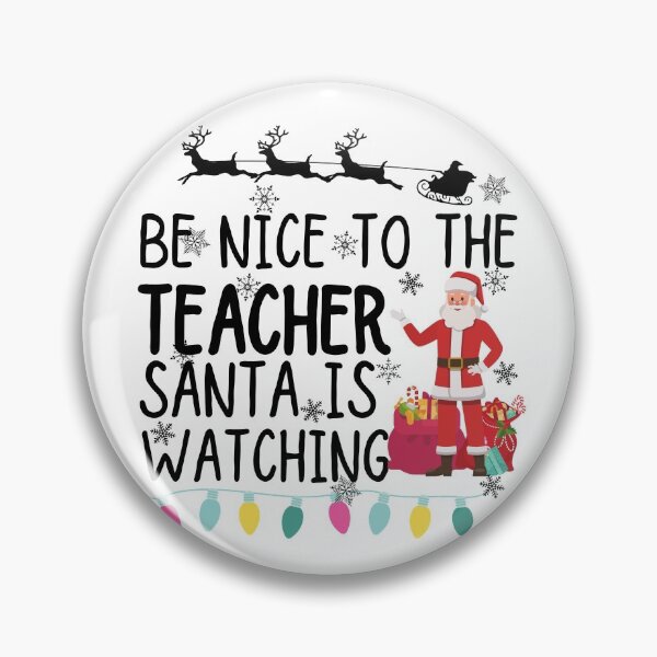 Item preview, Be nice to the teacher santa is watching designed and sold by ronaldsonou.