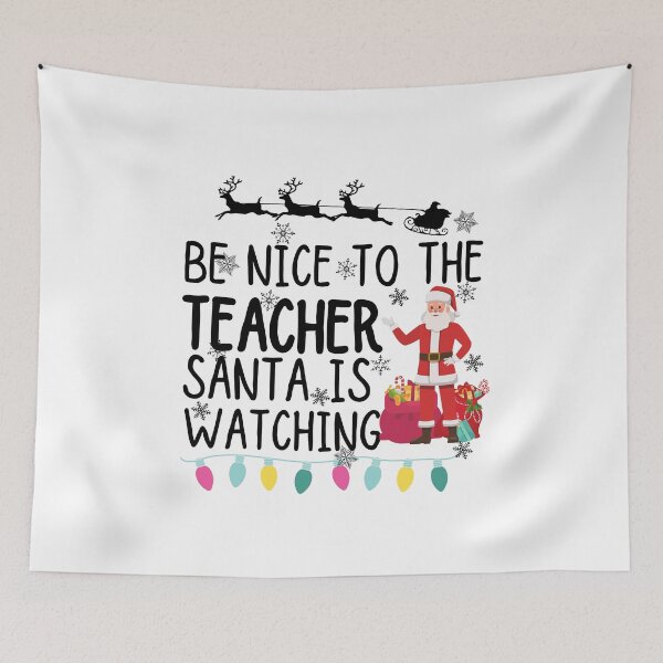 Item preview, Be nice to the teacher santa is watching designed and sold by ronaldsonou.