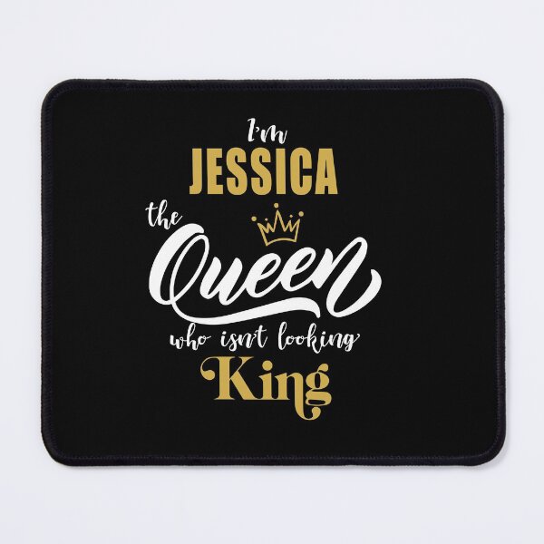 Item preview, name JESSICA "I'm the JESSICA Queen who isn't looking King, Funny Birthday Gift Idea designed and sold by cheslie-style.