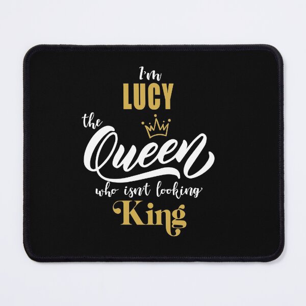 Item preview, name LUCY "I'm the LUCY Queen who isn't looking King, Funny Birthday Gift Idea designed and sold by cheslie-style.