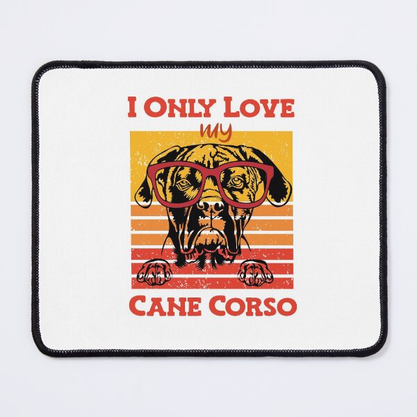 Item preview, I Only Love My Cane Corso designed and sold by adlook.