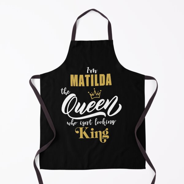 Item preview, name MATILDA "I'm the MATILDA Queen who isn't looking King, Funny Birthday Gift Idea designed and sold by cheslie-style.