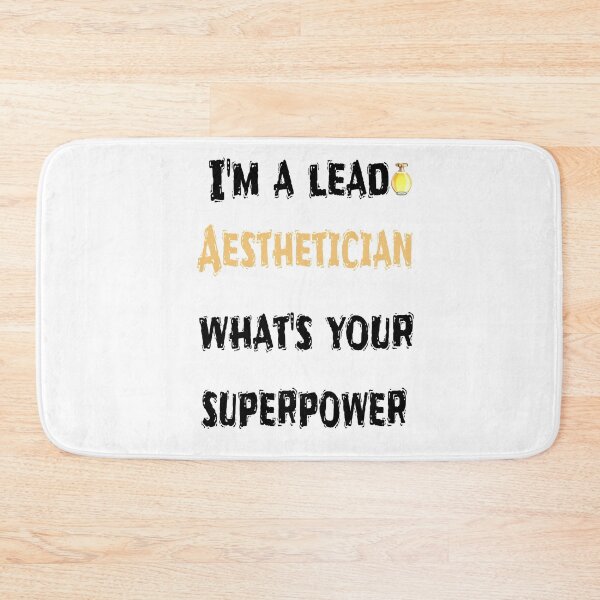 Item preview, I'm A Lead Aesthetician What's Your Superpower ? designed and sold by so01.
