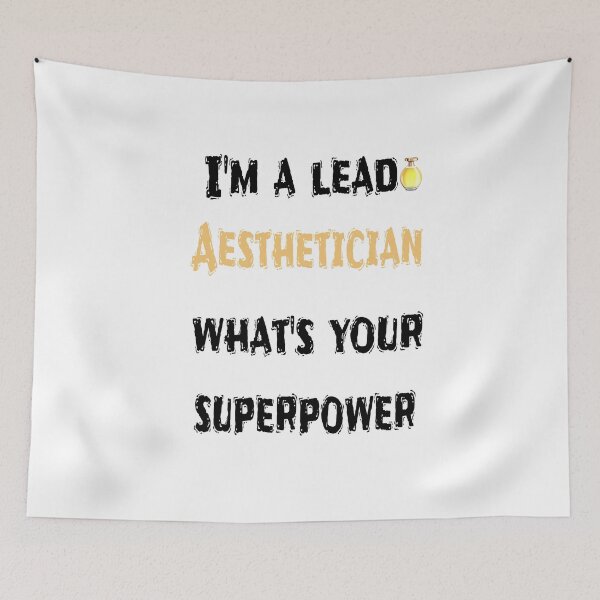 Item preview, I'm A Lead Aesthetician What's Your Superpower ? designed and sold by so01.