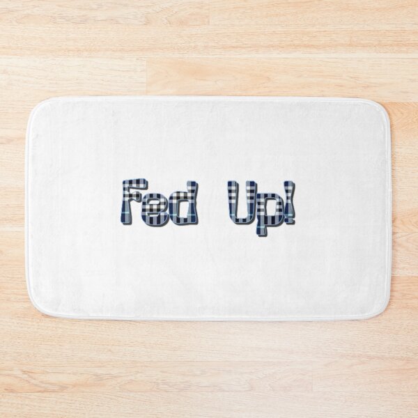 Item preview, Fed Up! Plaid Blue designed and sold by DianeBP.