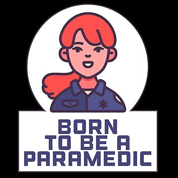 Artwork thumbnail, BORN TO BE A PARAMEDIC - Gifts For Paramedics by Fatamimosh