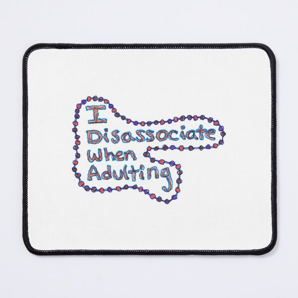 Item preview, I disassociate when adulting designed and sold by SassySpike.
