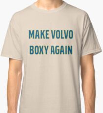 Make Volvo Boxy Again Classic T-Shirt