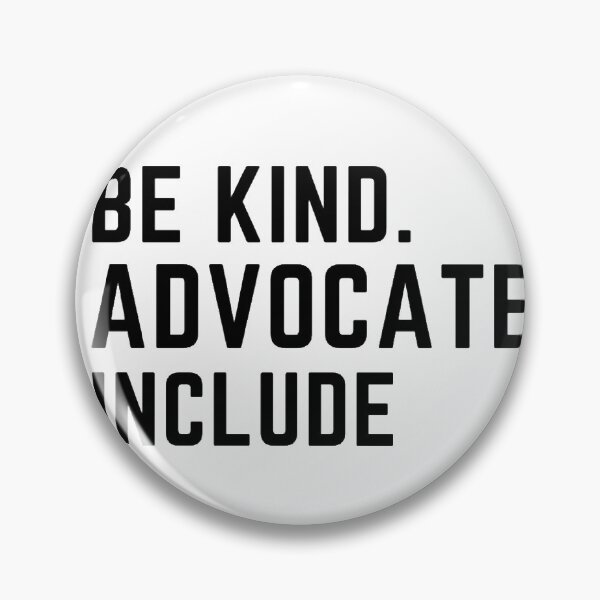 Item preview, be kind advocate include designed and sold by salahnewdesign.