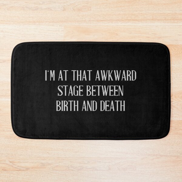 Item preview, I'm at that awkward stage between life and death designed and sold by brodolo.