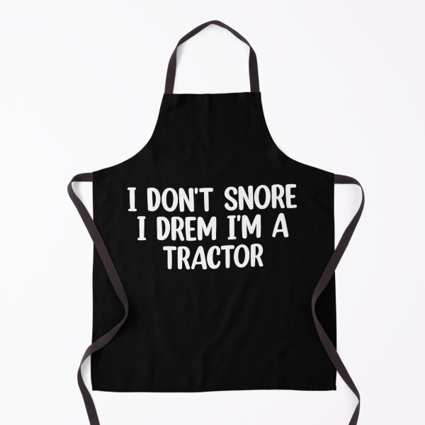 Item preview, I dont snore i dream im a tractor designed and sold by Mr Wolf.